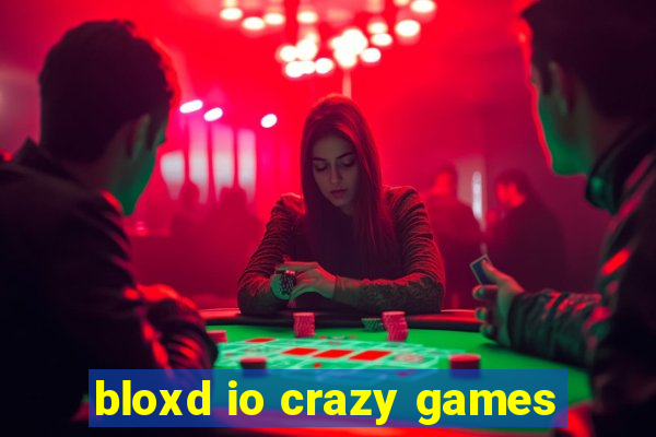 bloxd io crazy games